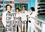 Part_of_the_weekend_never_dies